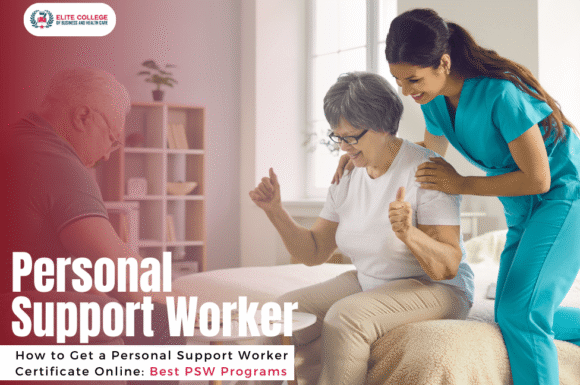 How to Get a Personal Support Worker Certificate Online: Best PSW Programs